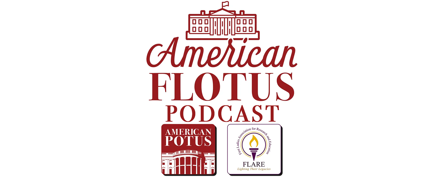 FLARE's Exciting New Podcast Series American FLOTUS